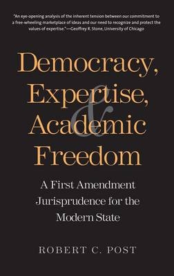 Democracy, Expertise, and Academic Freedom - Robert C. Post