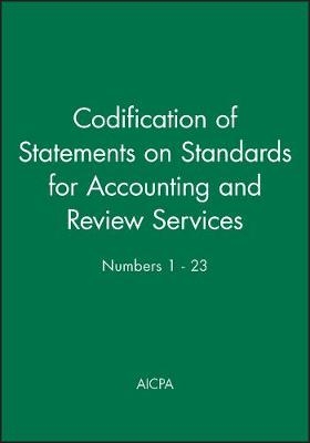 Codification of Statements on Standards for Accounting and Review Services: Numbers 1 – 23 -  Aicpa