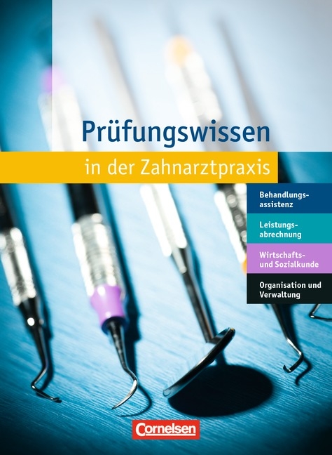 Zahnmedizinische Fachangestellte - Prüfungswissen / 1.-3. Ausbildungsjahr - Prüfungswissen - Bernhard Alfter, Tobias Erhardt, Waltraud Hollstein, Reiner Kühn, B. Nestle-Oechslin