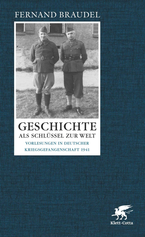 Geschichte als Schlüssel zur Welt - Fernand Braudel