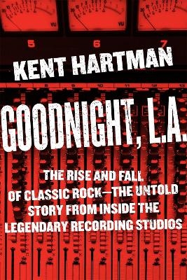 Goodnight, L.A. - Kent Hartman