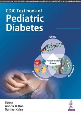 CDiC Textbook of Pediatric Diabetes - Ashok K Das, Sanjay Kalra