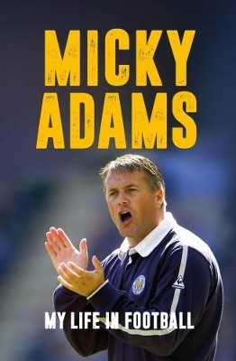 Micky Adams - MICKY ADAMS