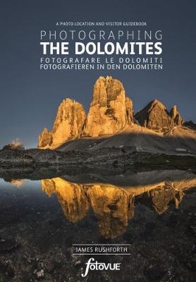 Photographing the Dolomites - James Rushforth