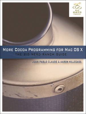 More Cocoa Programming for Mac OS X - Aaron Hillegass, Juan Pablo Claude