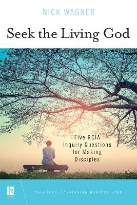 Seek the Living God - Nick Wagner