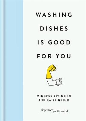 Washing dishes is Good for You -  Dept Ltd