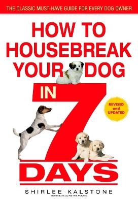 How to Housebreak Your Dog in 7 Days (Revised) - Shirlee Kalstone