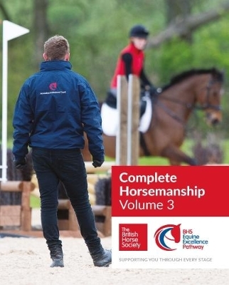 BHS Complete Horsemanship Volume 3 -  British Horse Society