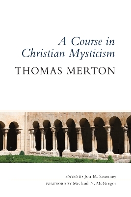 A Course in Christian Mysticism - Thomas Merton  OCSO