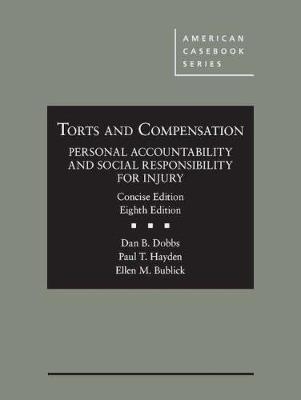 Torts and Compensation - Dan B. Dobbs, Paul T. Hayden, Ellen M. Bublick