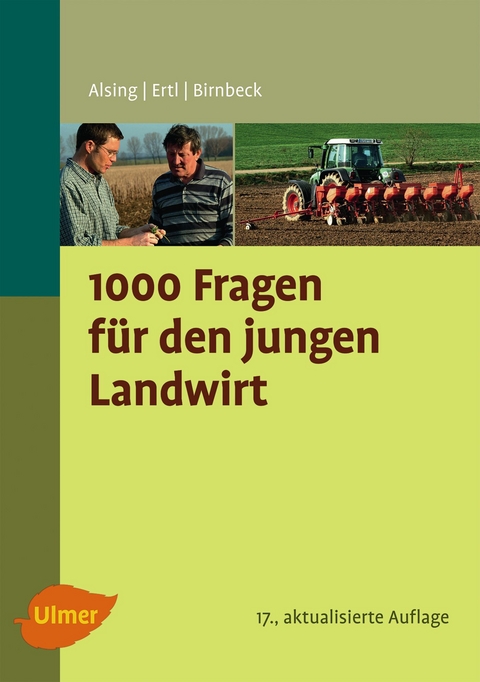 1000 Fragen für den jungen Landwirt - Ingrid Alsing, Josef Ertl, Stefan Birnbeck