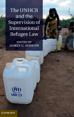 The UNHCR and the Supervision of International Refugee Law - 