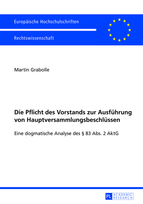 Die Pflicht des Vorstands zur Ausführung von Hauptversammlungsbeschlüssen - Martin Grabolle