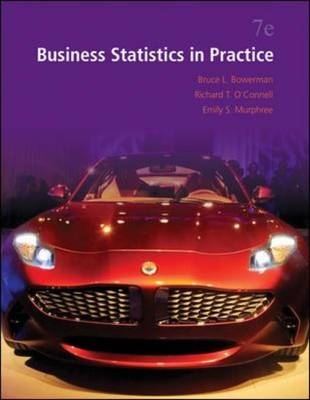 Business Statistics in Practice - Bruce Bowerman, Richard O'Connell, Emilly Murphree