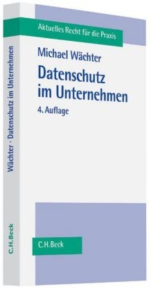 Datenschutz im Unternehmen - Michael Wächter