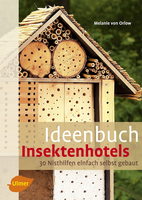 Ideenbuch Insektenhotels - Melanie von Orlow