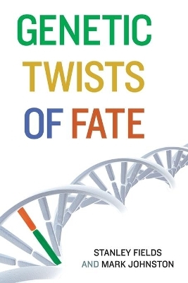 Genetic Twists of Fate - Stanley Fields, Mark Johnston