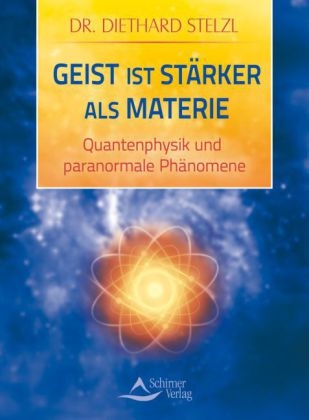 Geist ist stärker als Materie - Diethard Stelzl