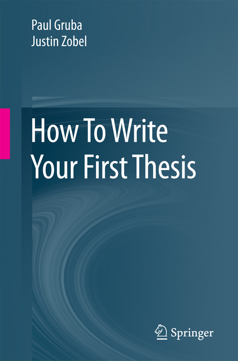 How To Write Your First Thesis - Paul Gruba, Justin Zobel