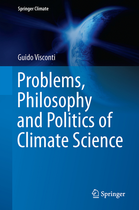 Problems, Philosophy and Politics of Climate Science - Guido Visconti