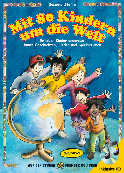 Mit 80 Kindern um die Welt - Susanne Steffe