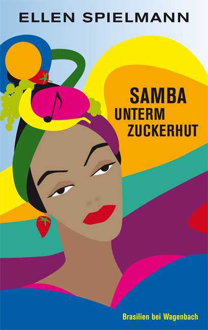 Samba unterm Zuckerhut - Ellen Spielmann