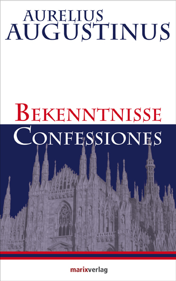 Bekenntnisse-Confessiones - Aurelius Augustinus