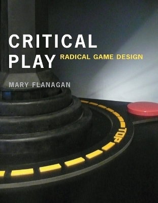 Critical Play - Mary Flanagan