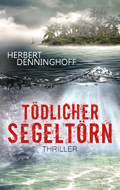 Tödlicher Segeltörn - Herbert Denninghoff