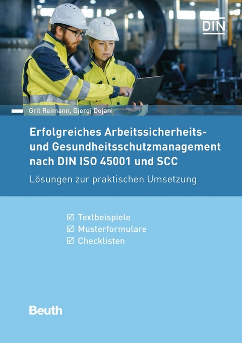 Erfolgreiches Arbeitssicherheits- und Gesundheitsschutzmanagement nach DIN ISO 45001 und SCC - Gjergj Dojani, Grit Reimann