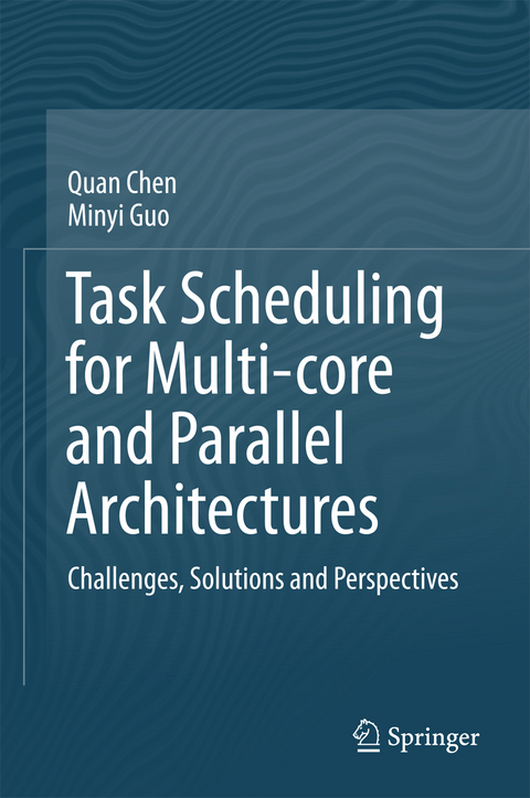 Task Scheduling for Multi-core and Parallel Architectures - Quan Chen, Minyi Guo