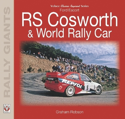 Ford Escort Rs Cosworth & World Rally Car - Graham Robson