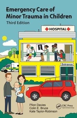 Emergency Care of Minor Trauma in Children - Ffion Davies, Colin E. Bruce, Kate Taylor-Robinson