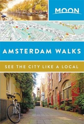 Moon Amsterdam Walks -  Moon Travel Guides