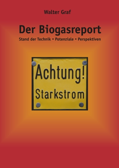 Der Biogasreport - Walter Graf