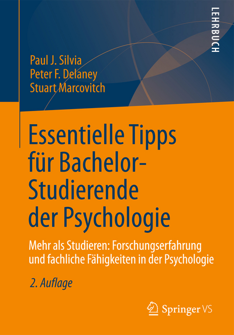 Essentielle Tipps für Bachelor-Studierende der Psychologie - Paul J. Silvia, Peter F. Delaney, Stuart Marcovitch