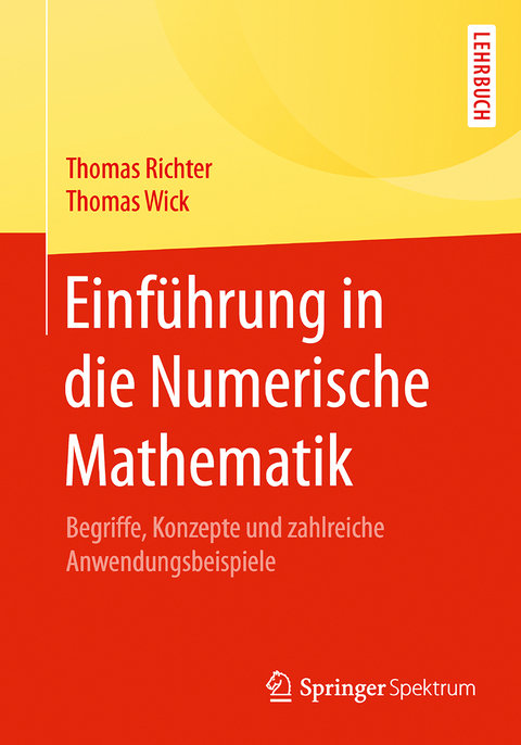 Einführung in die Numerische Mathematik - Thomas Richter, Thomas Wick