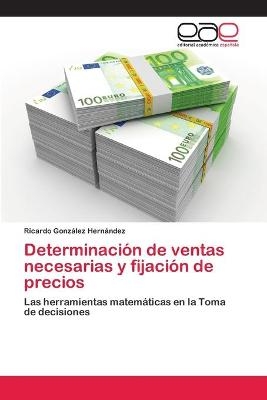 DeterminaciÃ³n de ventas necesarias y fijaciÃ³n de precios - Ricardo GonzÃ¡lez HernÃ¡ndez