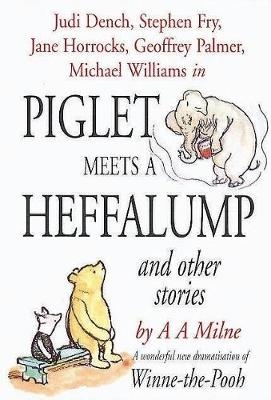 Piglet Meets A Heffalump and Other Stories - A A Milne