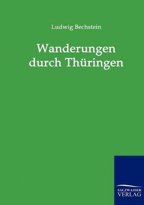 Wanderungen durch Thüringen - Ludwig Bechstein