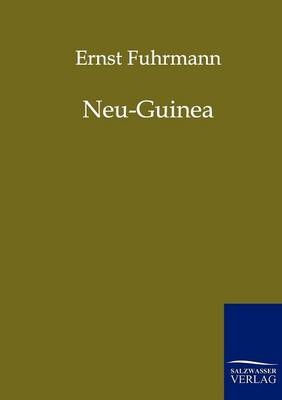 Neu-Guinea - Ernst Fuhrmann