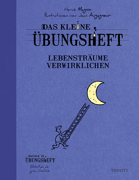 Das kleine Übungsheft - Lebensträume verwirklichen - Hervé Magnin