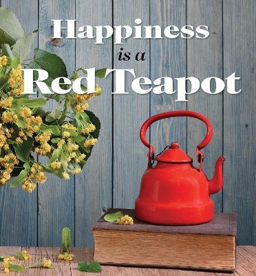 Happiness is a Red Teapot - 