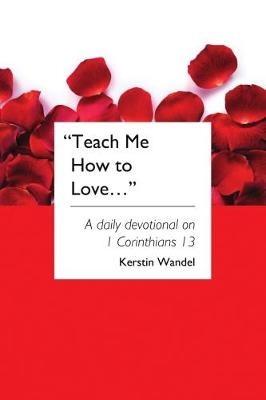 Teach Me How to Love - Kerstin Wandel