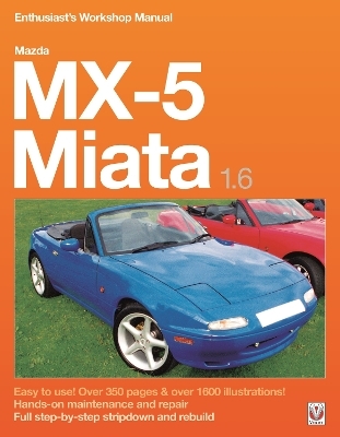 Mazda Mx-5 Miata 1.6 Enthusiast’s Workshop Manual - Rod Grainger, Jude Brooks