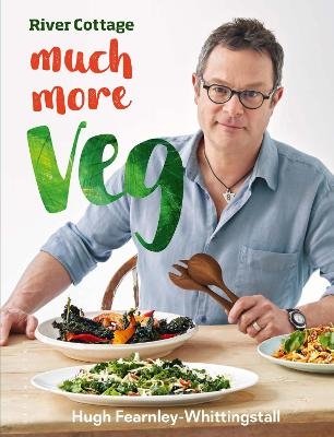 River Cottage Much More Veg - Hugh Fearnley-Whittingstall