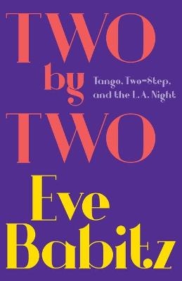 Two by Two - Eve Babitz