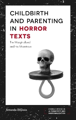 Childbirth and Parenting in Horror Texts - Amanda DiGioia