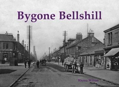 Bygone Bellshill - Rhona Wilson